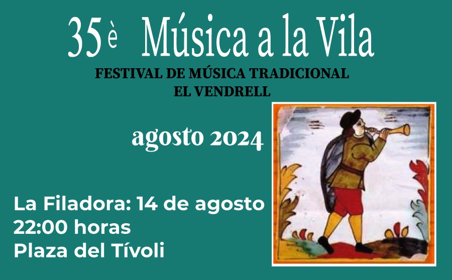 “La Filadora” el 14 de agosto en el 35.º Música a la Vila