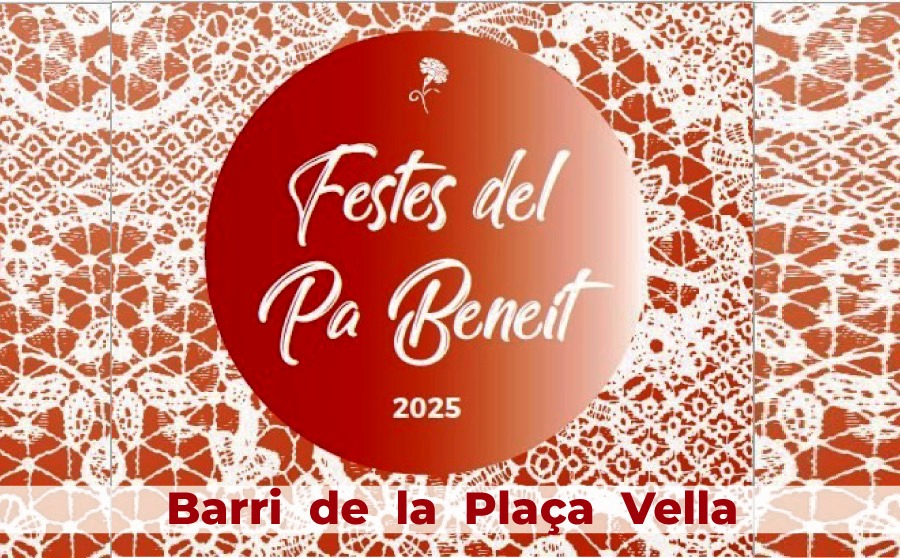 Festes del Pa Beneit 2025: Barri de Plaça Vella