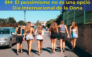 8M: El pessimisme no és una opció