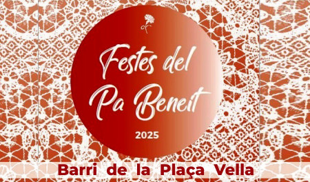 Festes del Pa Beneit 2025: Barri de Plaça Vella