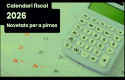 Calendari fiscal 2026 i novetats per a pimes